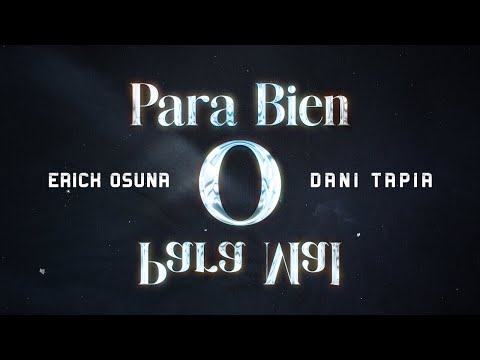 Para Bien o Para Mal - Erick Osuna x Dani Tapia [Video Lyric] 