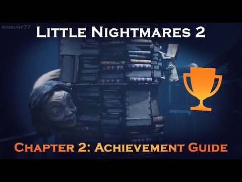 Little Nightmars 2 - Chapter 2: 100% Achievement Guide (The School)