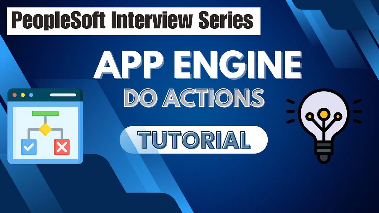 PeopleSoft Interview Series: Mastering Application Engine Do Actions Tutorial