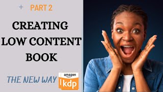 How to Create KDP Low Content Books FAST (The New Way) 2nd Part