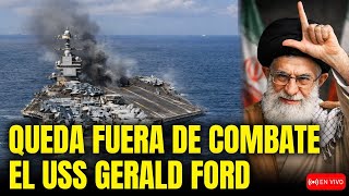 🚨URGENTE: EL USS GERALD FORD FUERA DE COMBATE! SE VOLVIO CALABAZA