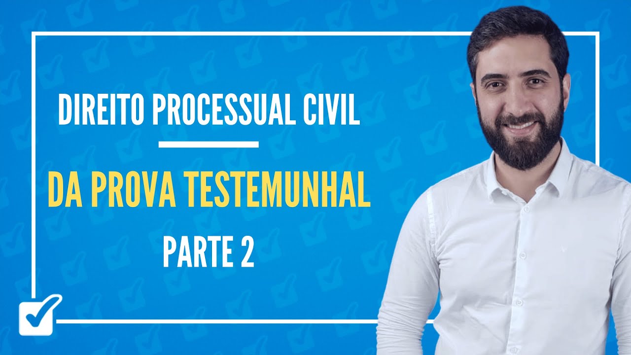 08.01.11.09. Da Prova Testemunhal (arts. 442 a 463) Parte 2 - Prof. João Liberato