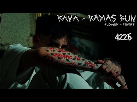 RAVA - RAMAS BUN slowed+reverb