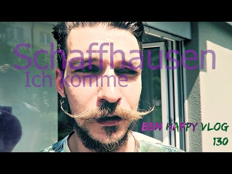 Ben Happy Vlog #130 - Schaffhausen ich komme