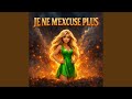 JE NE M'EXCUSE PLUS