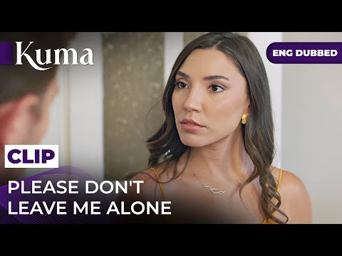 Please Don't Leave Me Alone. #kuma - Kuma turkish series in english dubbed #MEP46C7 @araftadizisi