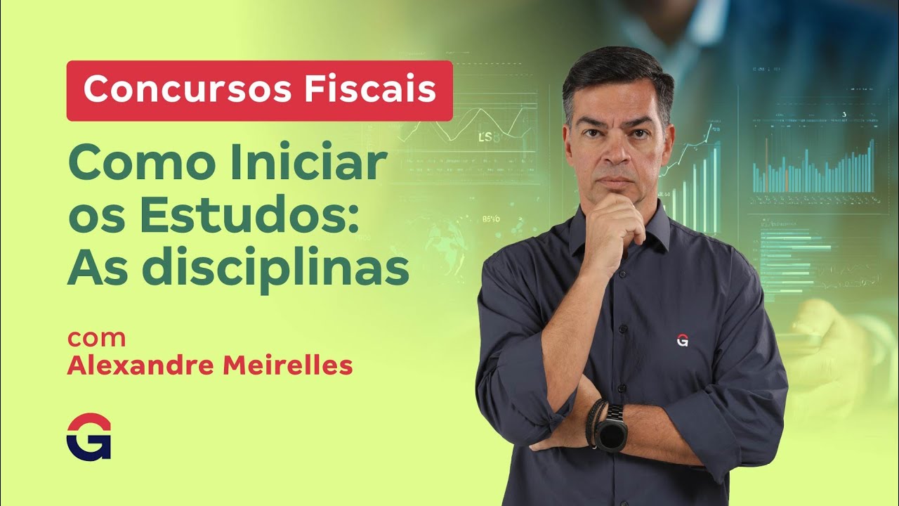 Concursos Fiscais | Como Iniciar os Estudos: As disciplinas |  Com Alexandre Meirelles