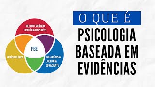 O que é Prática Baseada em Evidências em Psicologia e sua História