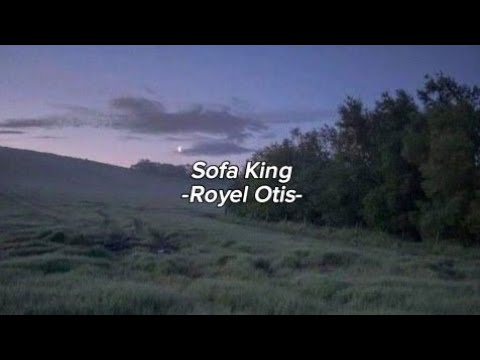 Sofa King by Royel Otis (lyrics)