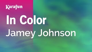 In Color - Jamey Johnson | Karaoke Version | KaraFun