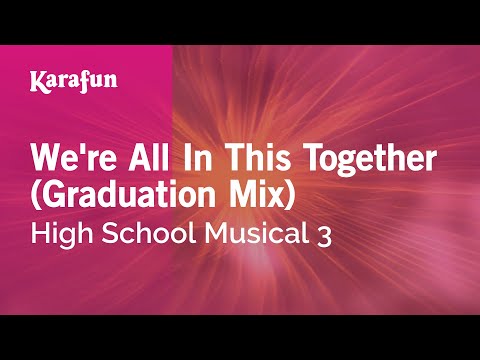 Karaoke We&#39;re All In This Together (Graduation Mix) - High School Musical 3 *
