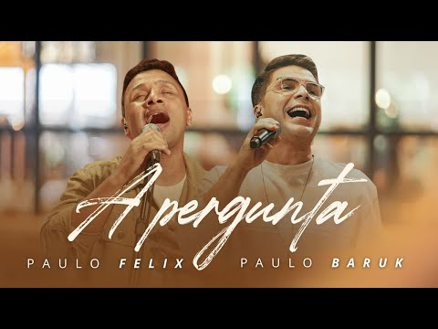 A PERGUNTA - Paulo Felix Ft. Paulo César BARUK