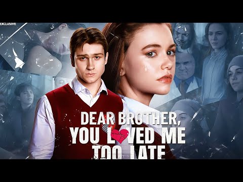 Dear Brother, You Loved Me Too Late|After her death,his world begins to fall apart#drama #reelshort