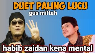 Download lagu GUS MIFTAH FEAT HABIB ZAIDAN ✓✓ PISUHANMU REZEKIKU  mp3