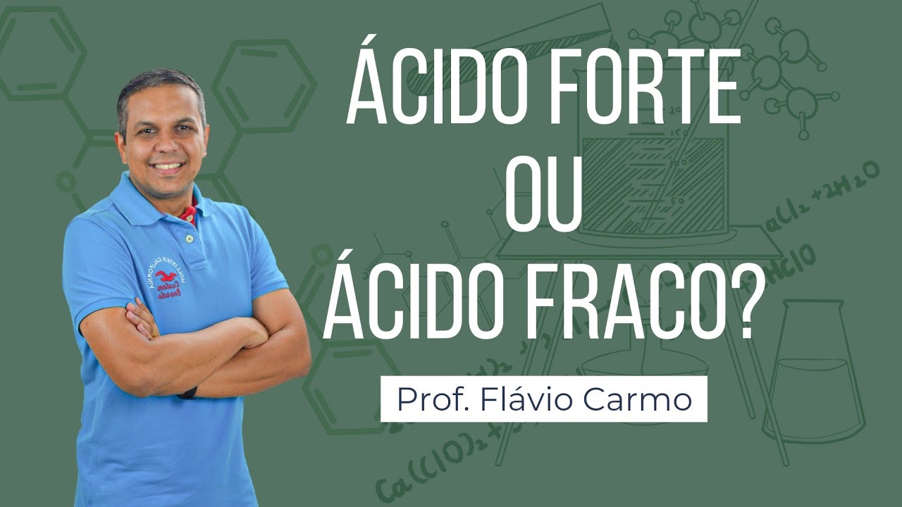 Ácido forte ou Ácido fraco?