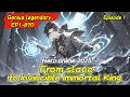 Xuanhuan Genius Legendary From Slave To Invincible Immortal King EP 1 2