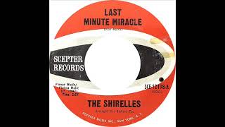Shirelles - Last Minute Miracle