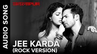 Jee Karda (Rock Version) | Full Audio Song | Badlapur