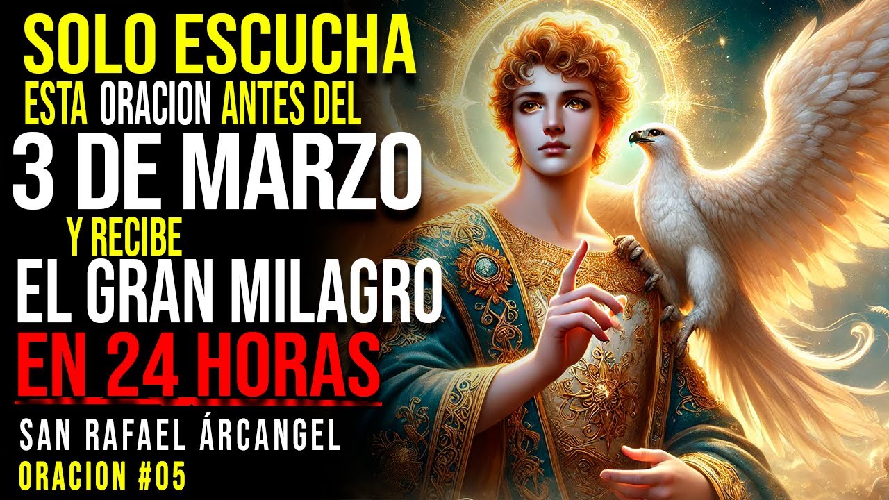 ✨Invoca el Gran Milagro que Necesitas En 3 HORAS 🙏🏼 Poderosa Oración Effata #5: San Rafael y Jesús