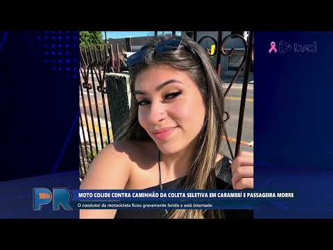 MOTO COLIDE CONTRA CAMINHÃO DA COLETA SELETIVA EM CARAMBEÍ E PASSAGEIRA MORRE