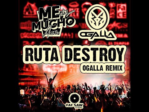 Me Das Mucho Amor -  RUTA DESTROY - OGALLA REMIX