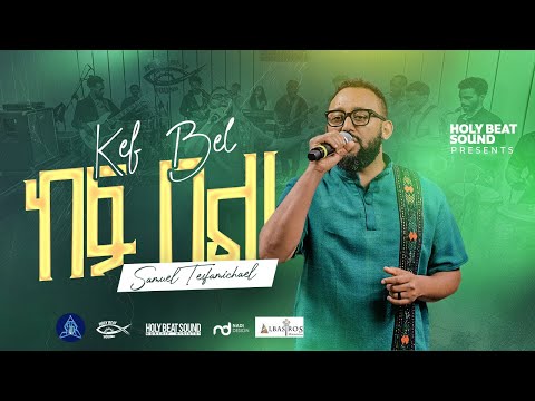 Samuel Tesfamichael-remix KEF BEL 2025