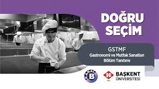 Doğru Seçim | Başkent Üniversitesi Tanıtım | Gastronomi ve Mutfak Sana