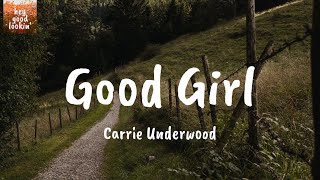 Good Girl - Carrie Underwood (Lyrics)