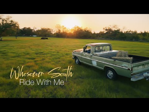 Whosoever South - Ride With Me