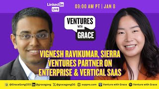 Vignesh Ravikumar, Sierra Ventures Partner on Enterprise & Vertical SaaS