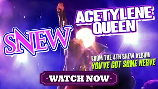 SNEW - Acetylene Queen - music video