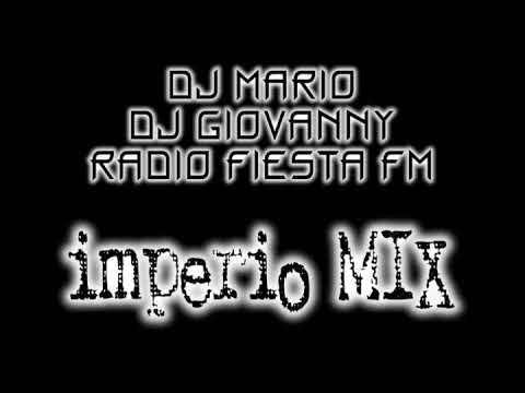 Dj Mario Dj Giovanny - Imperio Mix (Radio Fiesta FM)