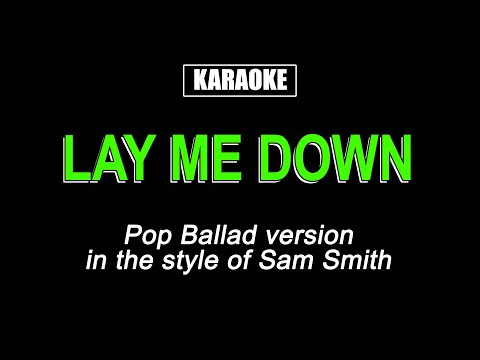 Karaoke - Lay Me Down - Sam Smith