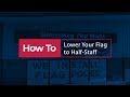 How to Lower Your Flag to Half Staff