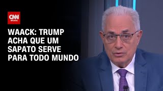 Vídeo: Waack: Trump acha que um sapato serve para todo mundo | WW