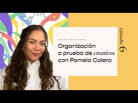 Temporada 3 - Episodio 6: Organización a prueba de creativos con Pamela Calero