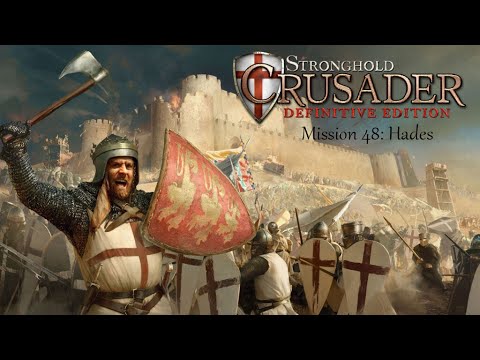 Stronghold: Crusader Definitive Edition – Mission 48 “Hades” Survival Strategy & Fast Win