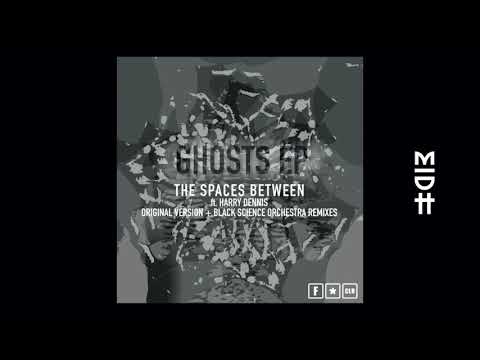 The Spaces Between feat. Harry Dennis - Ghosts (Original Vocal Mix) MIDH Premiere