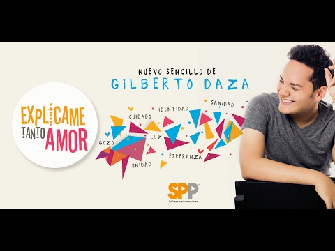 Gilberto Daza - Explícame Tanto Amor - VideoLyrics