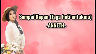 Download lagu ANNETH - Sampai Kapan (Jaga hati untukmu) - (Lyric) mp3 Download lagu ANNETH - Sampai Kapan (Jaga hati untukmu) - (Lyric) mp3