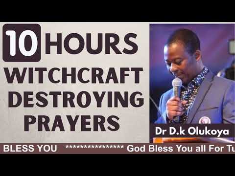 Dr dk olukoya   10 Hours Witchcraft Destroying Prayers