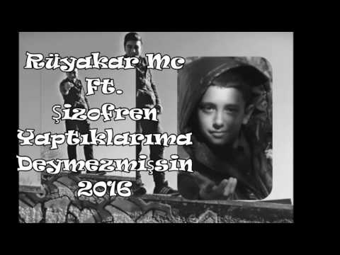Rüyakar Mc Ft. Şizofren Yaptıklarıma Deymezmişsin 2016 "New Track"