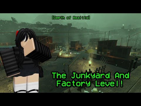 The Junkyard And Factory Level - Roblox The Depths Of Reality
