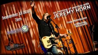 an Evening of Worship with JEREMY HORN at Ignite Flint - September 15, 2010