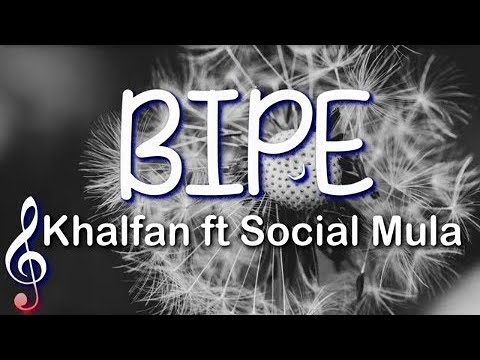 Bipe by Khalfan ft Social Mula (lyrics official)