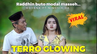 Download lagu TERRO GLOWING / BOHENK FT NINGSIH DA / LAGU MADURA VIRAL mp3