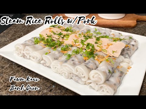 Steam Rice Rolls w/Pork, Fawm Kauv, Banh Cuon