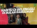 SEMUA PADA TAKUT PADAHAL HANTU DI BELENGGU DI BULAN RAMADHAN EPISODE 08
