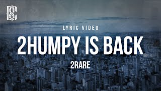 2Rare - 2Humpy Is Back | Lyrics