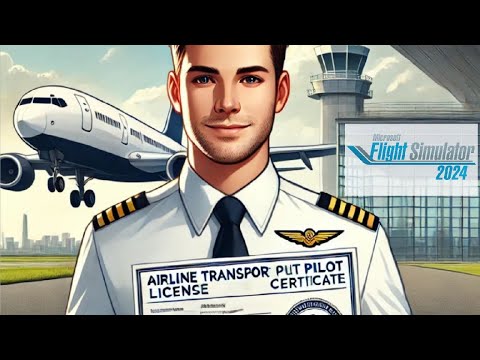 MSFS 24 How To Pass Airline Transport Pilot License Airplane